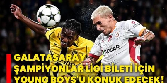 Galatasaray, şampiyonlar ligi bileti için Young Boys’u konuk edecek!