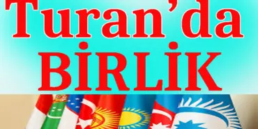 tURAN'DA bİRLİK