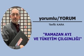 RAMAZAN AYI VE TÜKETİM ÇILGINLIĞI
